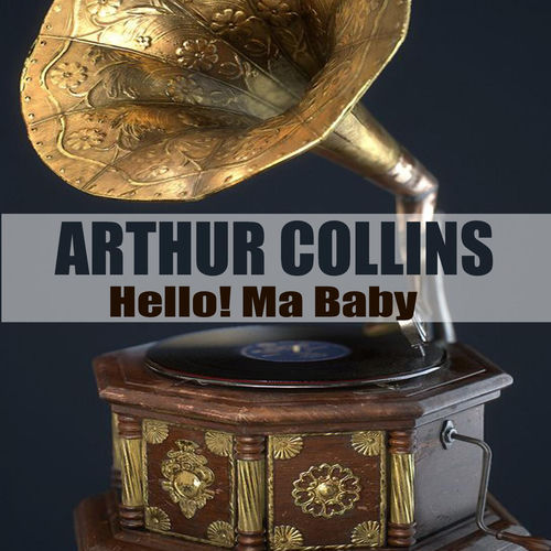 Hello! Ma Baby - Remastered by Arthur Collins - 128 BPM