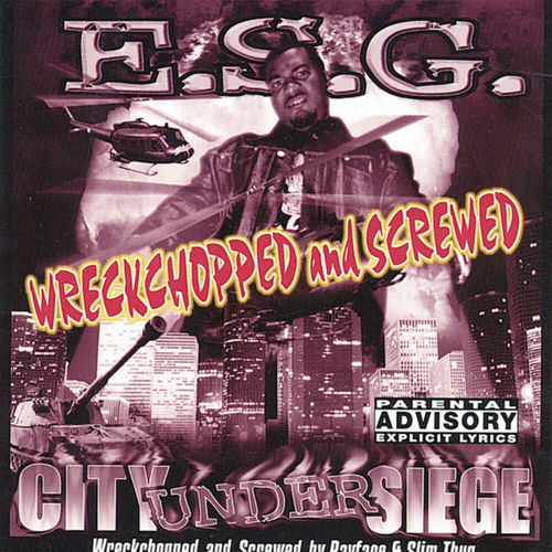 E.S.G. - City Under Siege (Wreckchoppen And Screwed) | Deezer