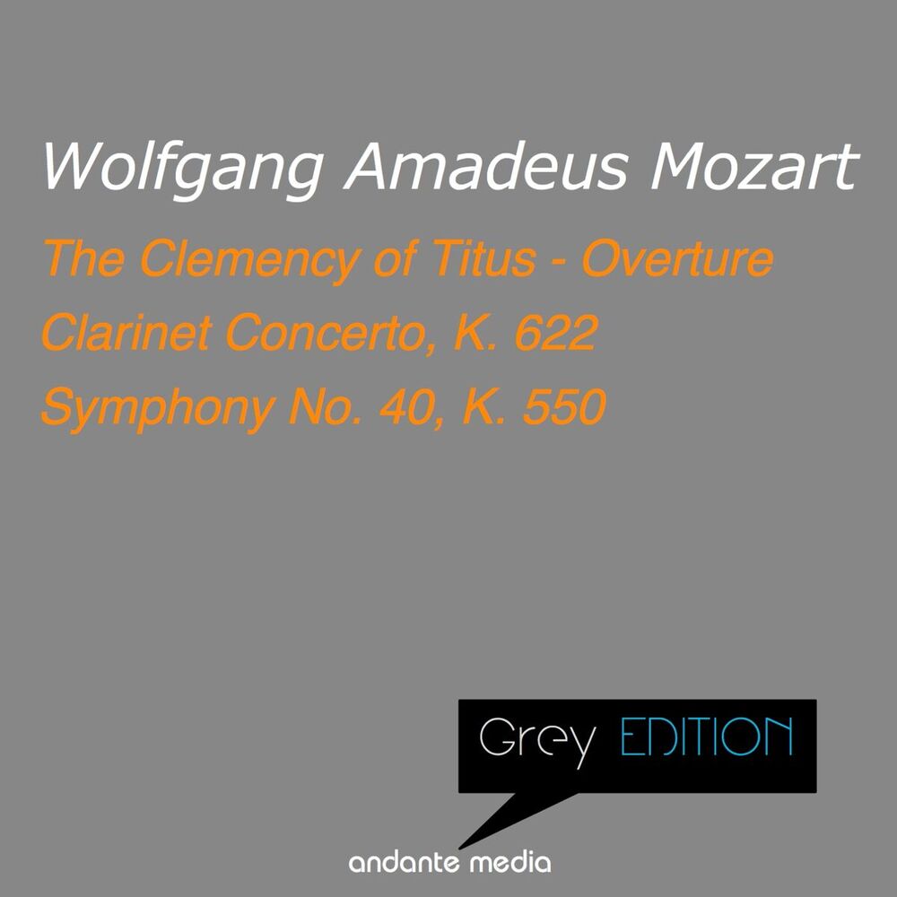 Picture of Grey Edition - Mozart: Clarinet Concerto, K. 622 & Symphony No. 40, K. 550