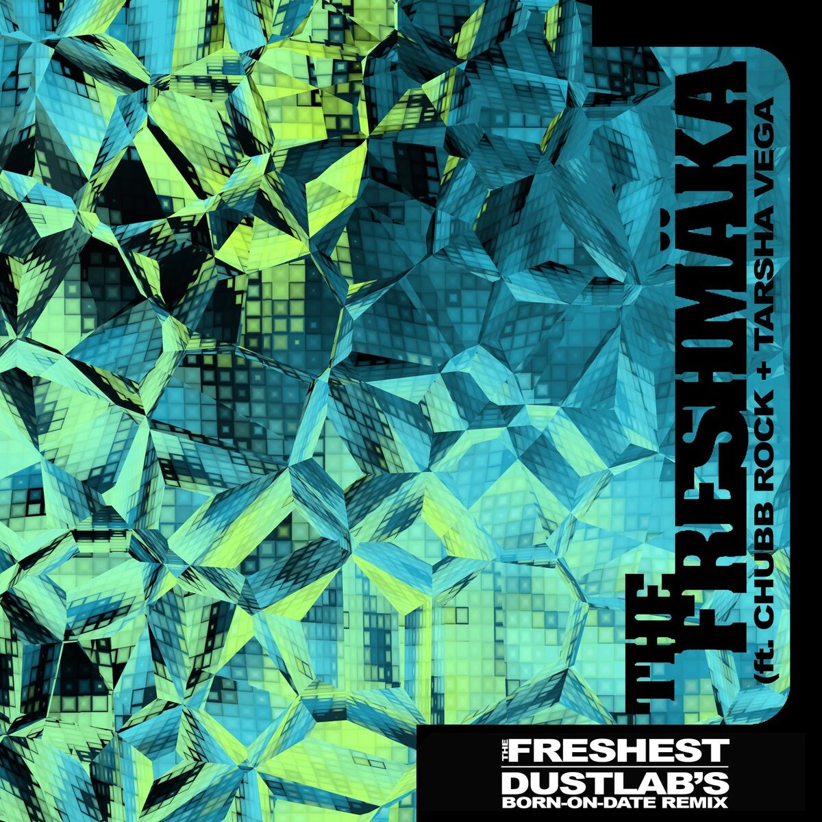 Album cover of The Freshest (Dustlab's Born-On-Date Remix)