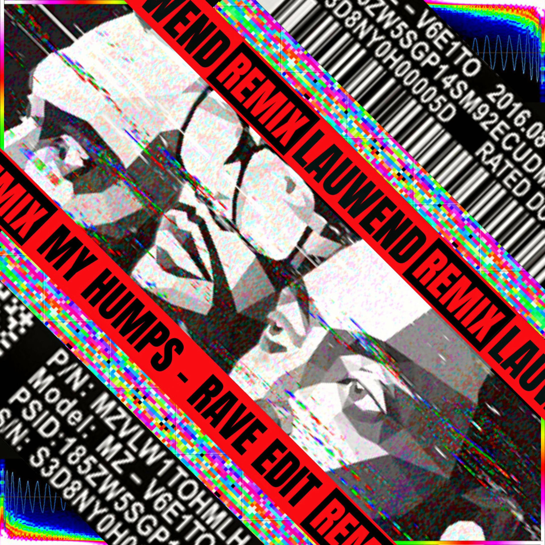 Album cover of My Hump (LAUWEND RAVE EDIT)