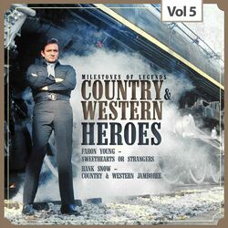 Cover of Milestones of Legends - Country & Western Heroes, Vol. 5