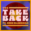 The Takeback (ft. Greg Blackman)