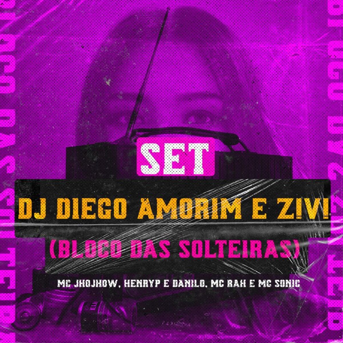 Album cover of SET DJ DIEGO AMORIM E Z!V! (Bloco das Solteiras)