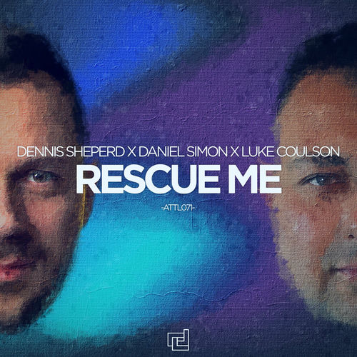  Dennis Sheperd x Daniel Simon x Luke Coulson - Rescue Me (2025) 