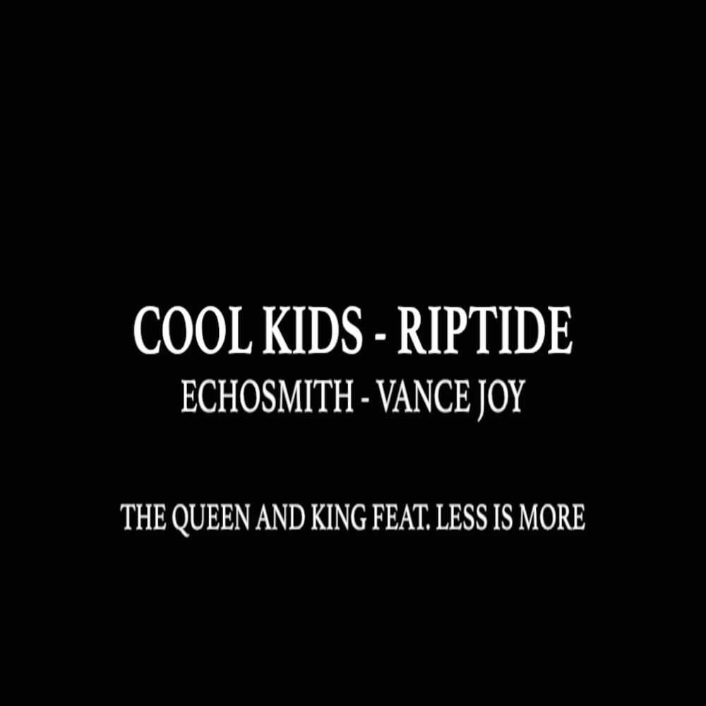 Picture of Cool Kids/Riptide (Originally Performed by Echosmith and Vance Joy)