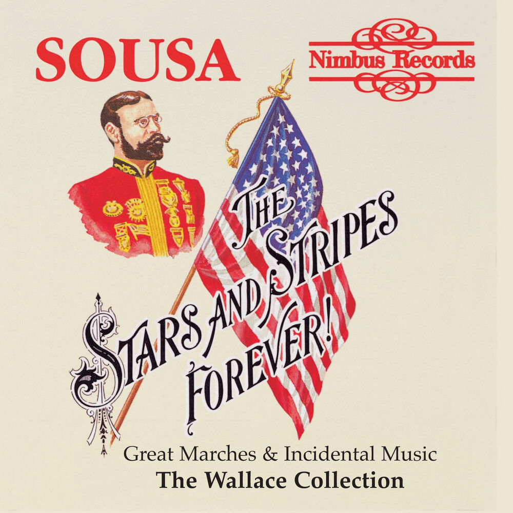 Picture of Sousa: "The Stars and Stripes Forever" Great Marches and Incidental Music