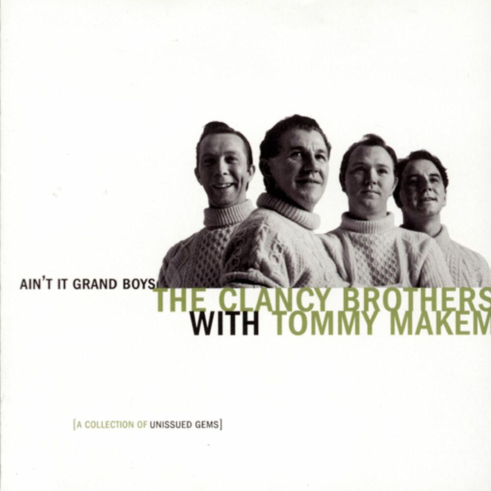 Picture of Ain't It Grand Boys: Unissued Gems Of The Clancy Brothers With Tommy Makem (with Tommy Makem)
