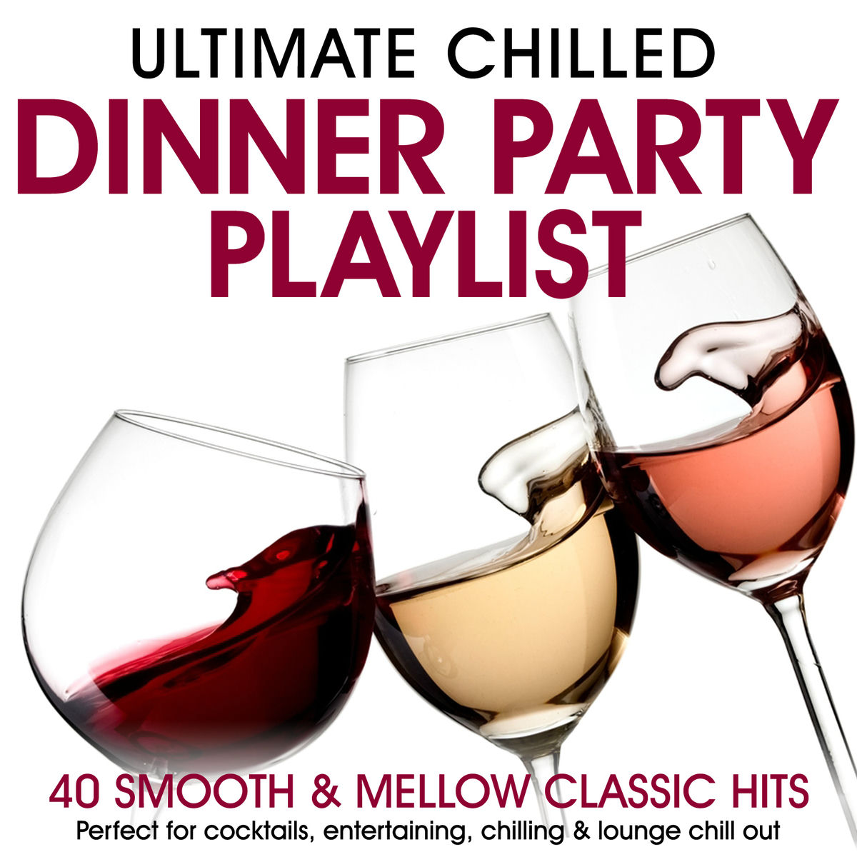 Album cover of Ultimate Chilled Dinner Party Playlist - 40 Smooth & Mellow Classic Hits - Perfect for Cocktails, Entertaining, Chilling & Lounge 