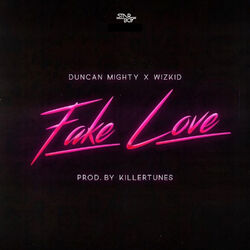 Cover of Fake Love (feat. Duncan Mighty & WizKid)