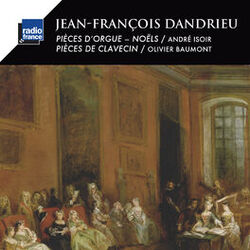 Cover of Dandrieu: Pièces d'orgue, Noëls et Pièces de clavecin