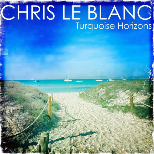 Turquoise Horizons by Chris Le Blanc - 105 BPM