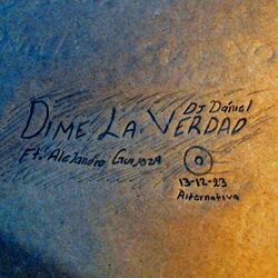 Cover of Dime La Verdad (feat. Alejandro Guijoza)