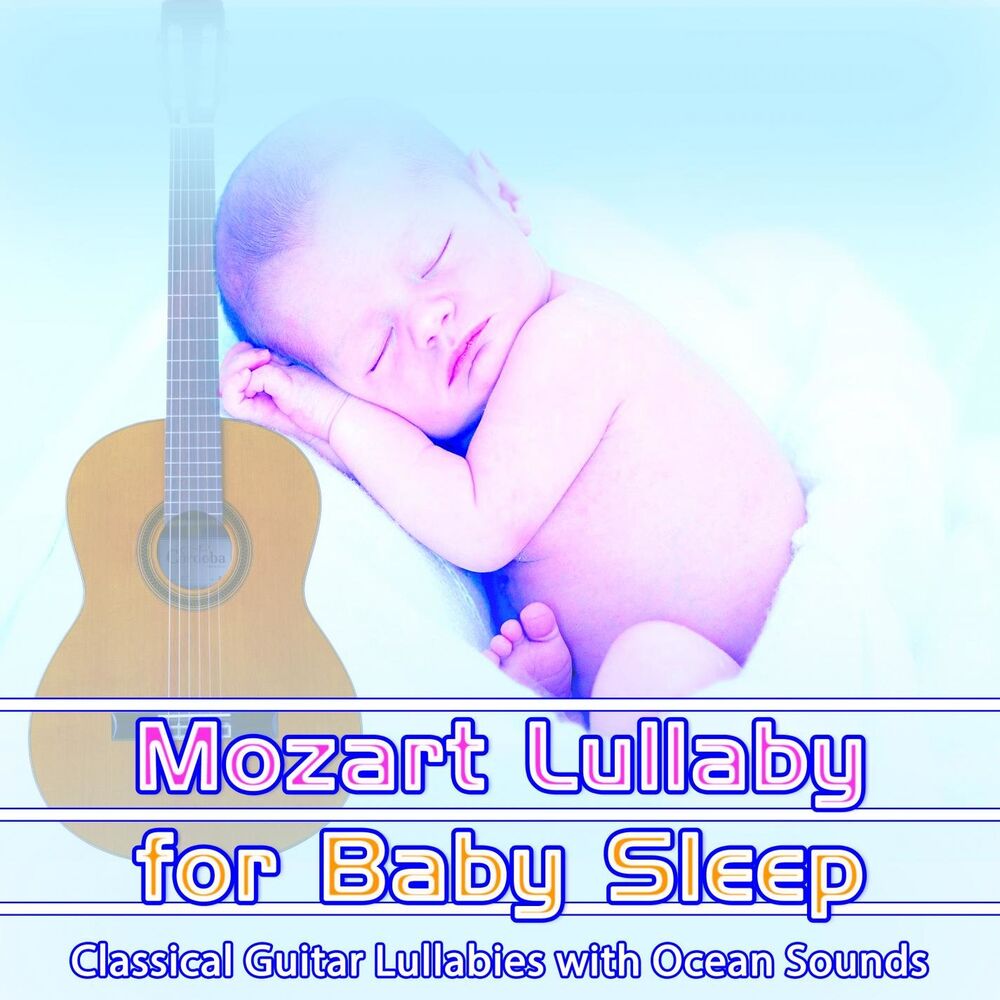 Picture of Mozart Lullaby for Baby Sleep: Classical Guitar Lullabies with Ocean Sounds