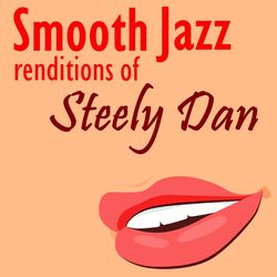 Cover of Smooth Jazz Renditions of Steely Dan (Instrumental)
