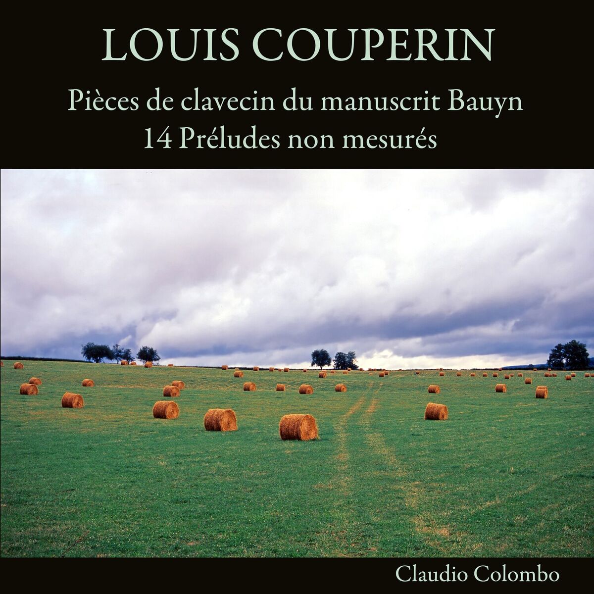 Album cover of Louis Couperin: Pièces de clavecin du manuscrit Bauyn: 14 Préludes non mesurés
