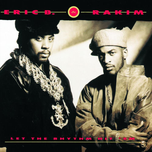 Eric B. & Rakim - Let The Rhythm Hit 'Em | Deezer