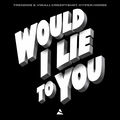 Would I Lie to You?