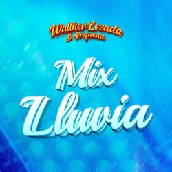 Cover of Mix Lluvia (Te Toca Llorar / Desesperado / Ya No Quiero Ser Tu Amor)