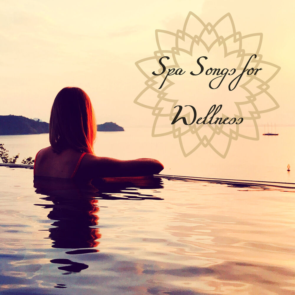 Picture of Spa Songs for Wellness: Soft and Emotional Music for Spa, Massage, Reiki Healing Touch and Ayurvedic Treatments