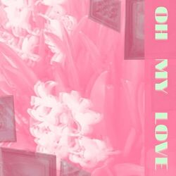 Cover of Oh My Love