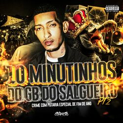 Cover of 10 Minutinhos do Gb do Salgueiro Pt. 2 - Crime Com Putaria [Especial de Fim de Ano]