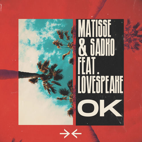 OK (feat. Lovespeake) by Matisse & Sadko - 125 BPM
