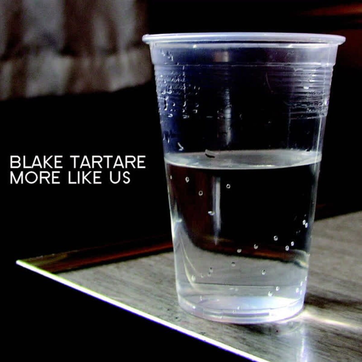 Album cover of Blake Tartare: More Like Us