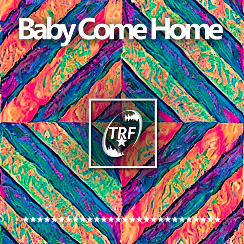 Baby Come Home