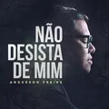 Não Desista de Mim