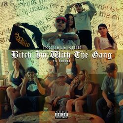 Cover of Bitch I'm with the Gang