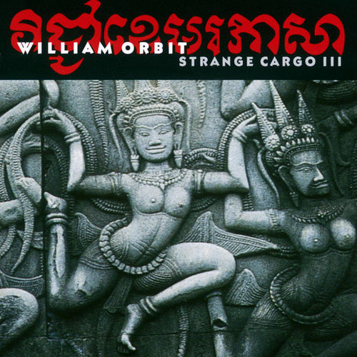 William Orbit - Strange Cargo III | Deezer