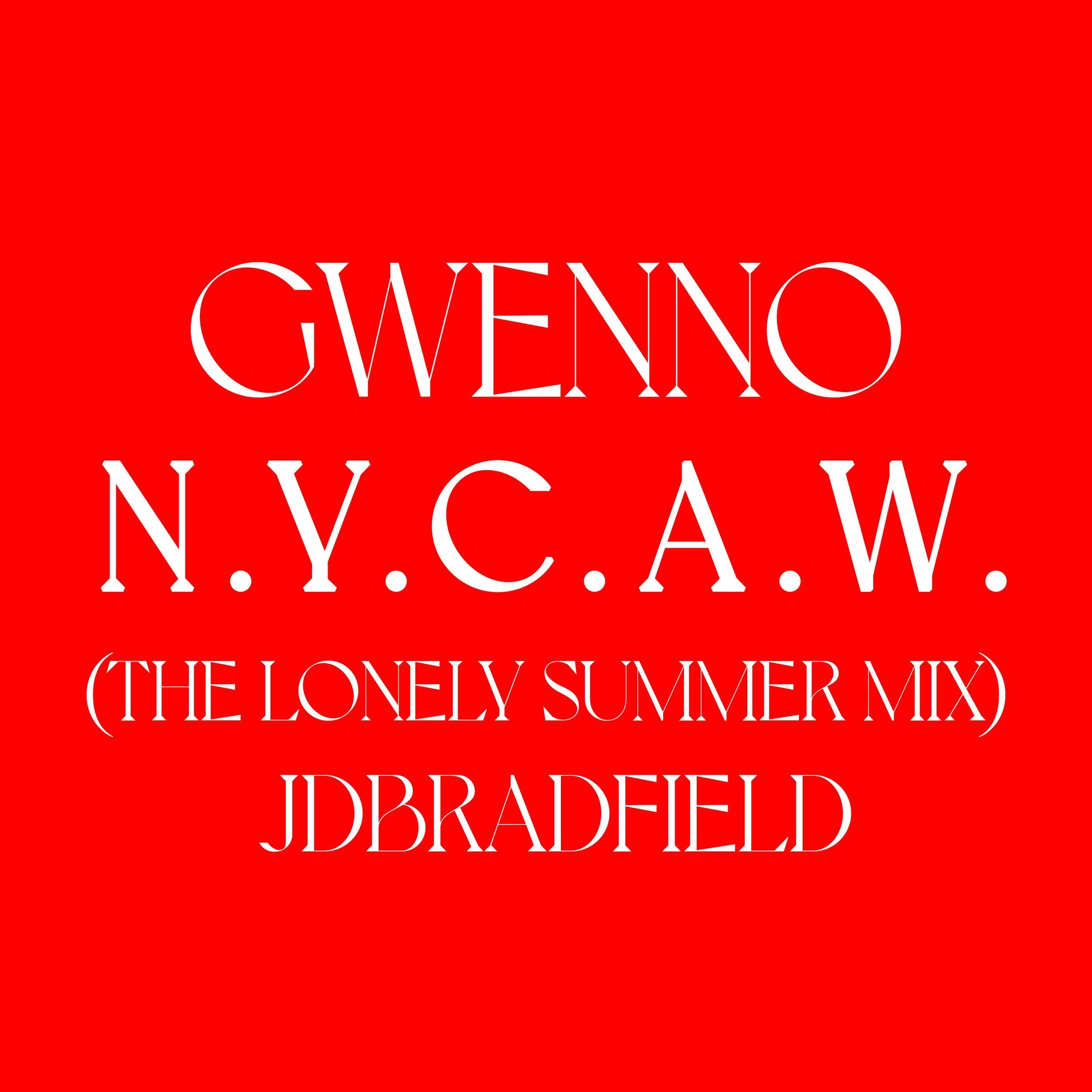 Album cover of N.Y.C.A.W. (the lonely summer mix by JDBRADFIELD)