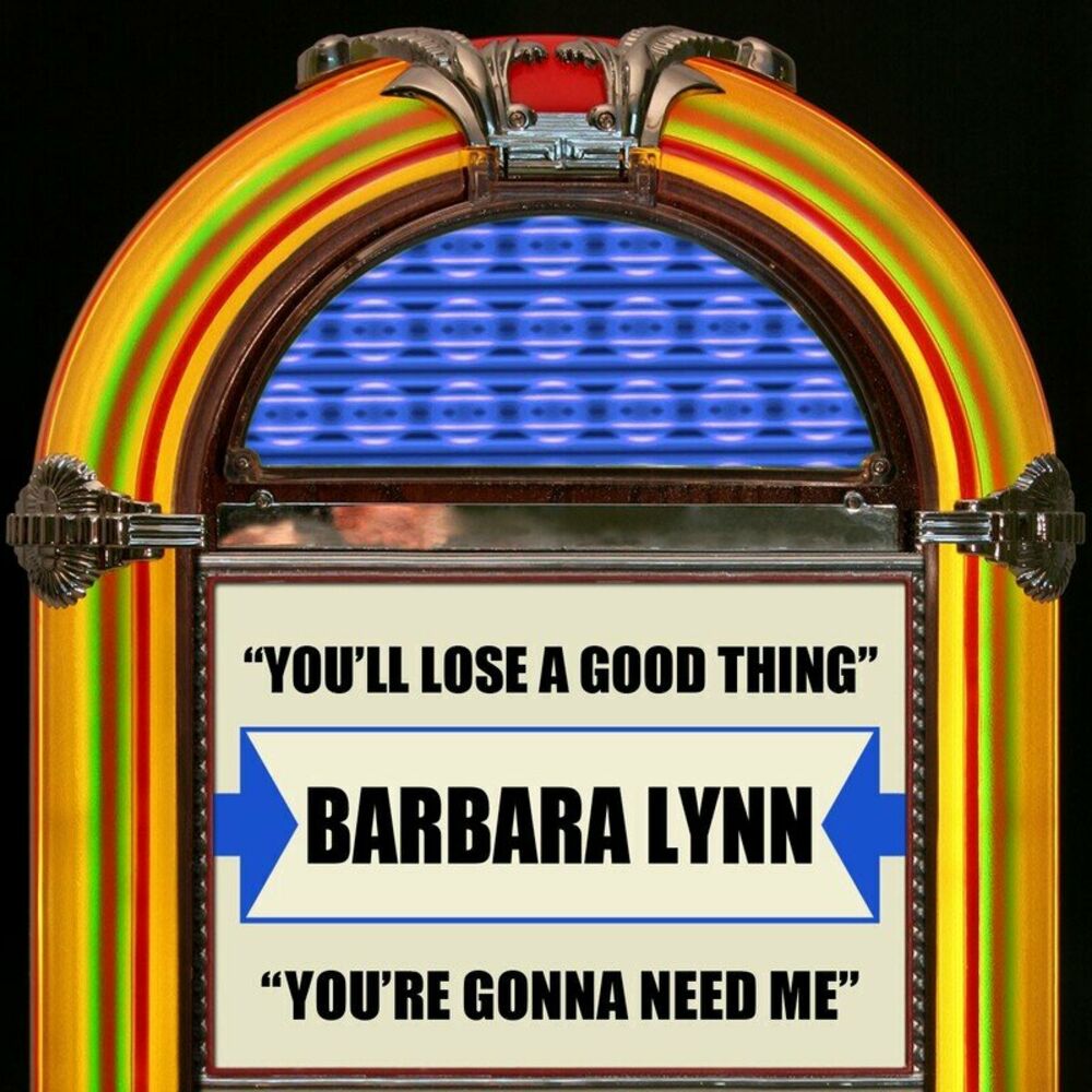 Picture of You'll Lose A Good Thing / You're Gonna Need Me