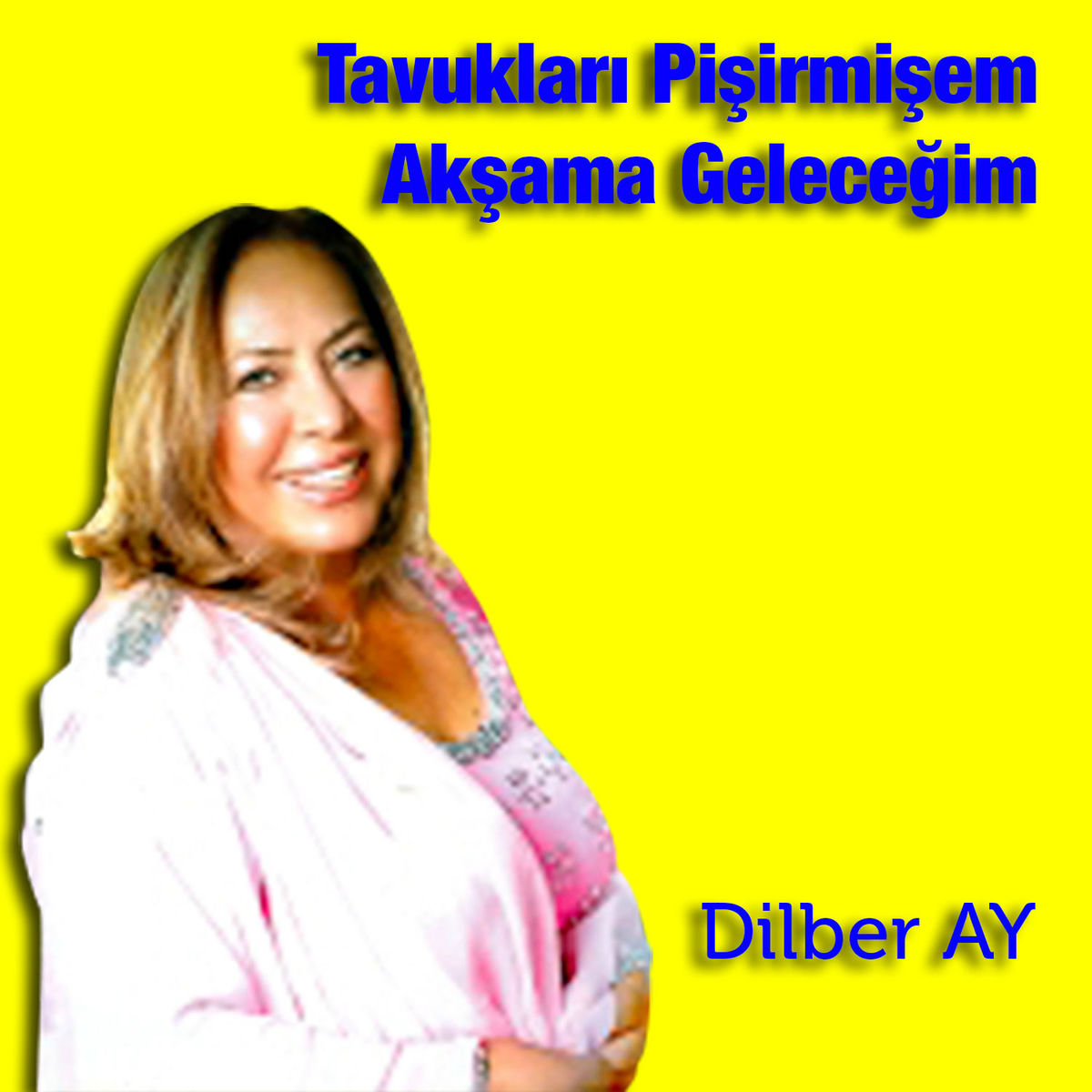 Album cover of Tavukları Pişirmişem / Akşama Geleceğim
