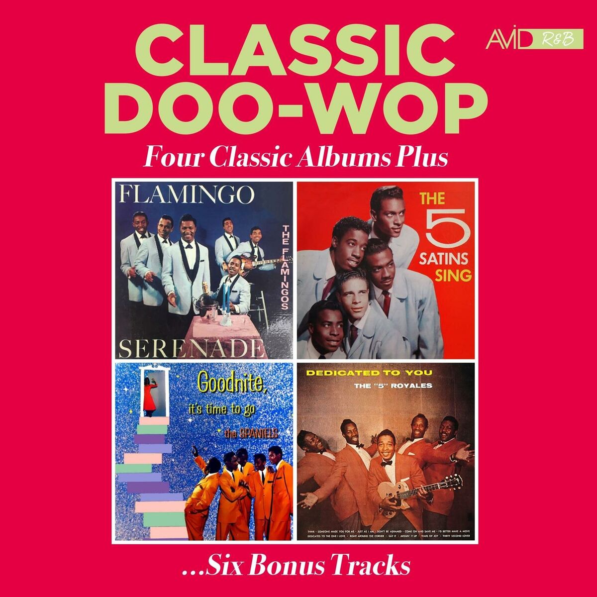 Album cover of Classic Doo Wop - Four Classic Albums Plus (Flamingo Serenade / The Five Satins Sing / Goodnite, Its Time to Go / Dedicated to You (2024 Digitally Remastered)