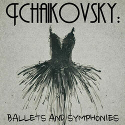 Cover of Tchaikovsky: Ballets and Symphonies