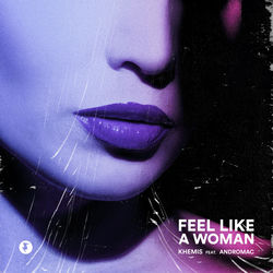 Descargar Feel Like a Woman (feat. Andromac) - KHEMIS MP3