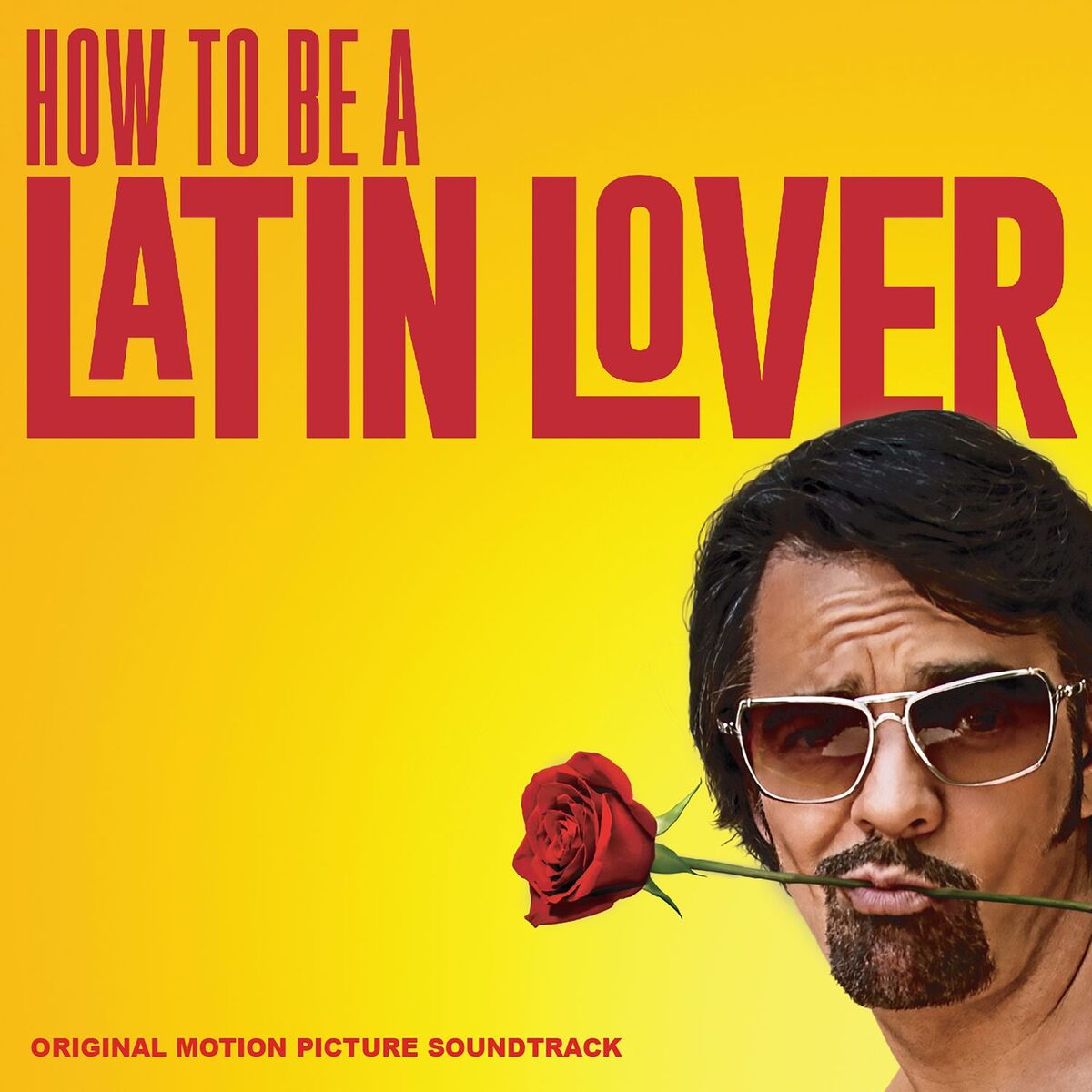 Album cover of How to Be a Latin Lover (Original Motion Picture Soundtrack)