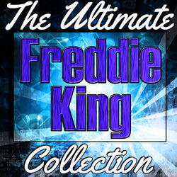 Cover of Freddie King: The Ultimate Collection (Live)