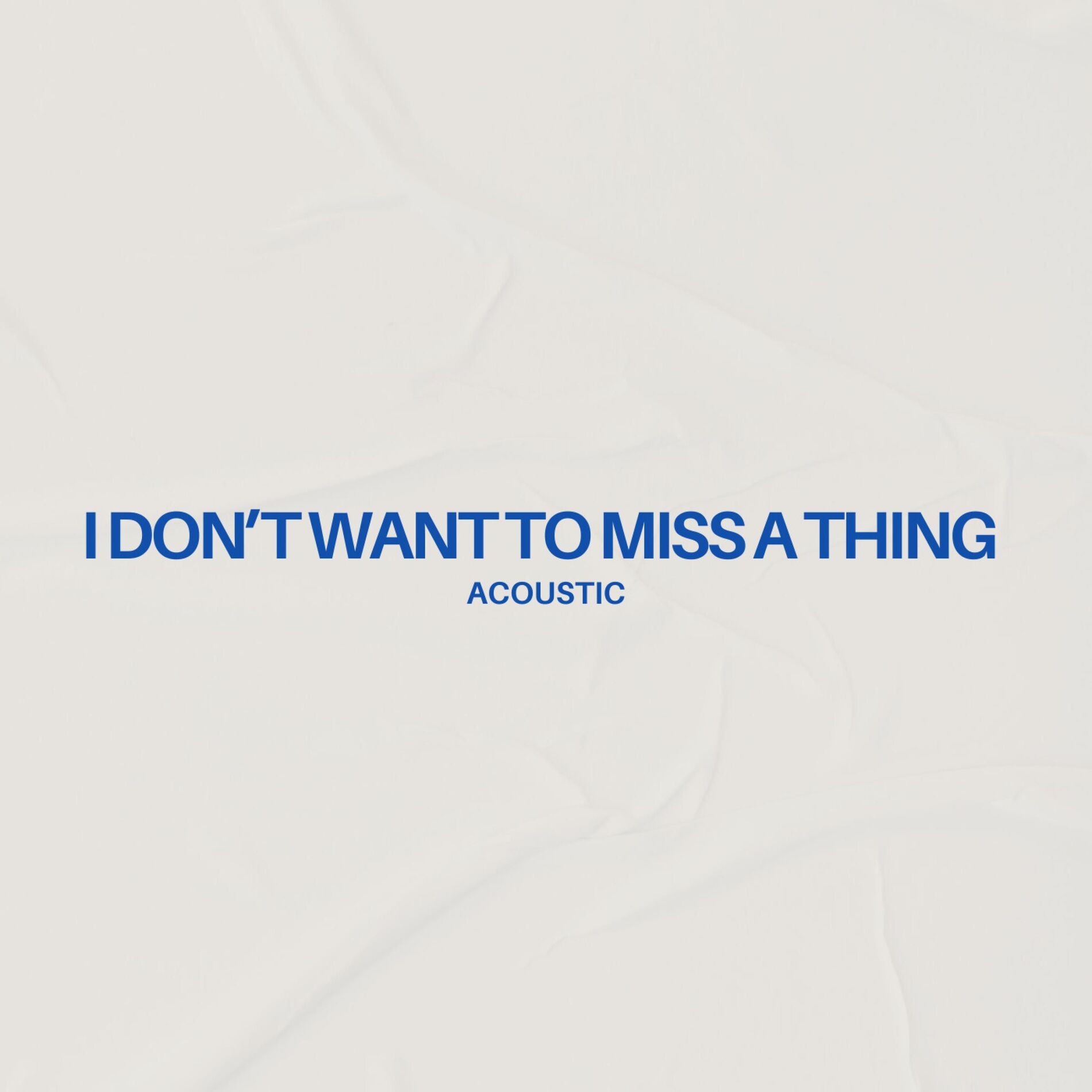 Album cover of I Don't Want To Miss A Thing (Acoustic)