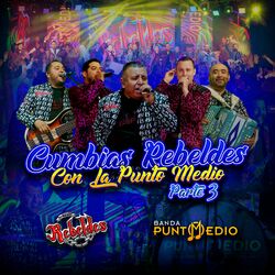 Cover of Cumbias rebeldes Con LaPunto Medio Parte 3