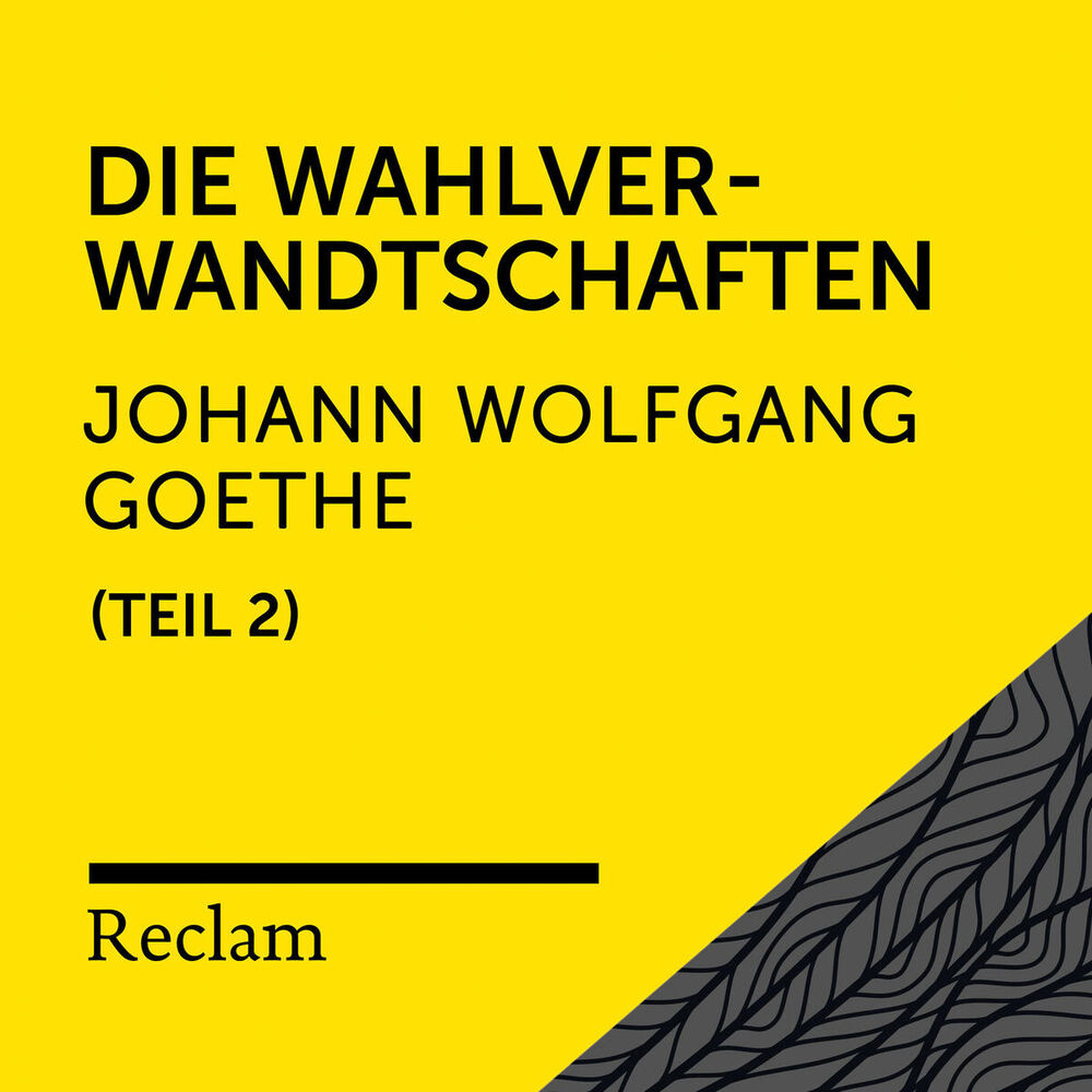 Picture of Goethe: Die Wahlverwandtschaften, II. Teil (Reclam Hörbuch)