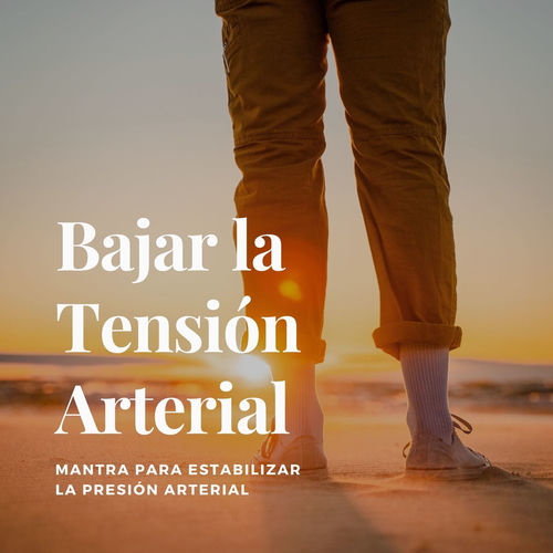 Bajar la Tensión Arterial: Mantra para Estabilizar la Presión Arterial