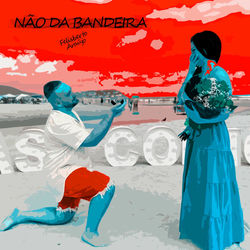 Não da Bandeira (Deluxe)