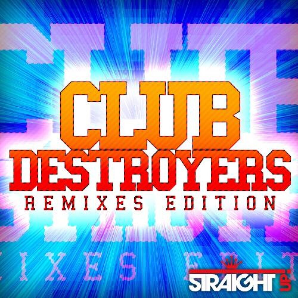 Picture of Club Destroyers: Remixes Edition