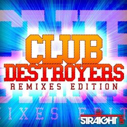 Cover of Club Destroyers: Remixes Edition