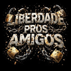 Cover of LIBERDADE PROS AMIGOS by undefined