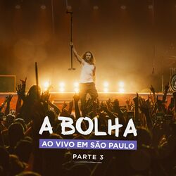 Cover of A Bolha Ao Vivo em São Paulo, Pt. 3