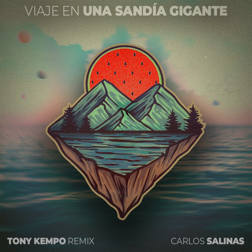 Picture of Viaje en una sandía gigante (Tony Kempo Remix)